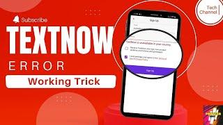 TextNow Sign Up Problem Fix (Working Trick) | TextNow All Problem Solution