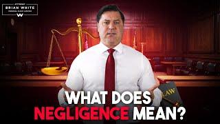 What is Negligence? | Attorney Brian White Personal Injury Lawyers; Get Brian!