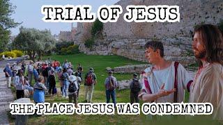 Trial of Jesus: Condemned to Crucifixion by Pontius Pilate! Via Dolorosa! Praetorium, Jerusalem!