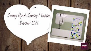 How to Set Up A Basic Sewing Machine | Hobbycraft