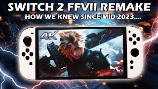 Switch 2 Final Fantasy VII Remake & Rebirth - How We Knew Since Mid 2023