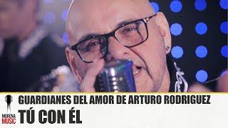 GUARDIANES DEL AMOR DE ARTURO RODRIGUEZ - TU CON EL [ Video Oficial ] Morena Music