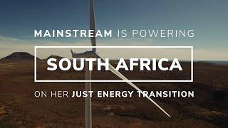 Mainstream is powering South Africa on her just energy transition