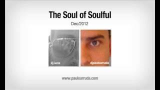 The Soul of Soulful (dj Paulo Arruda feat. dj Ienz)