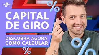 Como calcular CAPITAL DE GIRO?  Saiba o que é e APRENDA agora com EXEMPLOS!