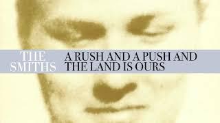 The Smiths - A Rush And A Push And The Land Is Ours (Official Audio)