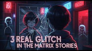 3 Real Glitch in the Matrix Stories That Will Keep You Up All Night