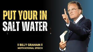 put your name in salt water | BILLY GRAHAM