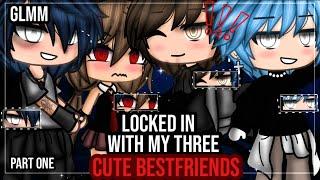 •Locked in with my 3 cute bestfriends•|| Glmm || Gacha life mini movie || pt 1 ️