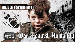 The British Blitz Spirit is a Myth - WW2 - War Against Humanity 005