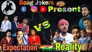 EXPECTATION vs REALITY | Bong Jokers - Official | SANJAY DAS | PRAKASH SIKDER | MR.SLOW | Gray |2021