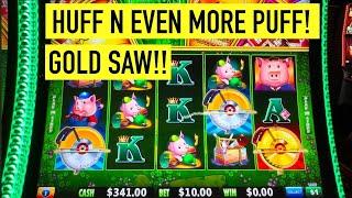 WE GOT THE GOLD SAW ON HUFF N EVEN MORE PUFF SLOT!!!