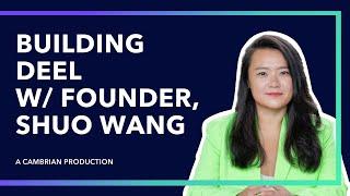 Building Deel with Founder, Shuo Wang