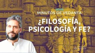 ¿Vedanta es una mezcla de filosofía, psicología y fe? #18 Minutos de Vedanta