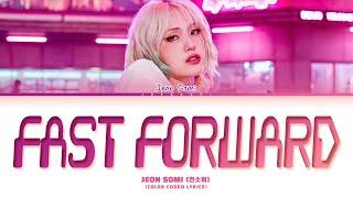 JEON SOMI 'Fast Forward' Lyrics (전소미 Fast Forward 가사) (Color Coded Lyrics)