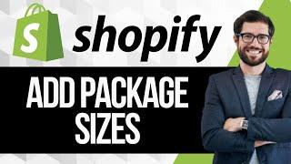 How to Add Shipping Package Sizes in Shopify