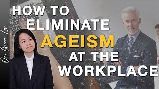 Ageism in the Office - Ageism Explained and How to Eliminate Ageism