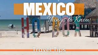 MEXICO Travel Tips You Need To Know