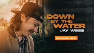 Jay Webb - Down By The Water (Official Audio)