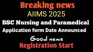 AIIMS BSC Nursing and Paramedical 2025 Application form Date Announced New update Good news #aiims