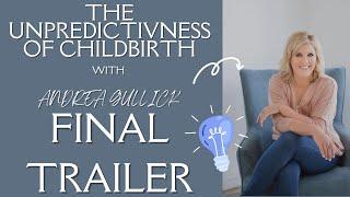 The Unpredictivness of Childbirth With Andrea Gullick | FINAL TRAILER