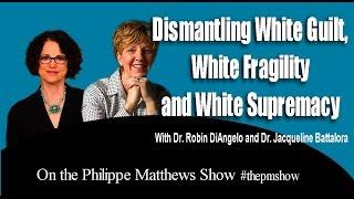 #WhiteFragility vs. #WhitePrivilege and Guilt (Battalora and DiAngelo)