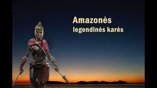 Amazonės – legendinės karės. Istorija trumpai