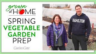 Spring Vegetable Garden Prep  Grown at Home Series   Episode 2 