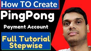 How To Create PingPong Payment Account Full Tutorial For all Freelancer & Seller | Upwork, PPH etc.