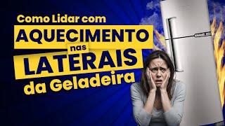 Sua GELADEIRA ESQUENTA muito nas LATERAIS? Descubra AGORA os motivos! #geladeira