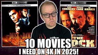 10 Movies I NEED To See On 4K In 2025! | If We Don’t Get These, I’m DELETING The Channel!!