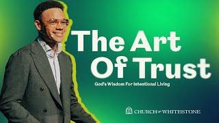 The Art of Trust | Tauren Wells | Church of Whitestone