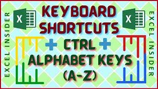 Excel Keyboard Shortcuts - CTRL + Alphabet Keys (A-Z)