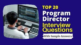 Program Director Interview  Questions & Answers For 2025