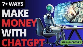 How To Make Money With ChatGPT In 2024 (7+ New Ways)