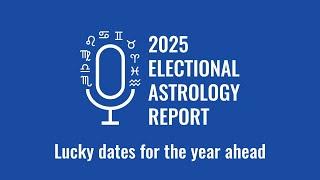 2025 Electional Astrology Report