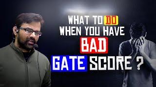 What to Do When You Have BAD GATE SCORE ?