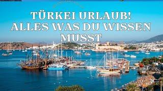 Türkei Urlaub: Alles was Du wissen musst!