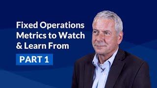 Fixed Operations Metrics to Watch & Learn From (Part 1)