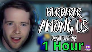 MURDERUR AMONG US, SUS ( Dantdm Remix ) 1 Hour | Song By Endigo