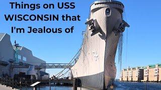 Things on USS WISCONSIN That I'm Jealous Of