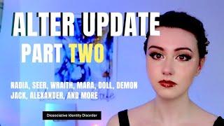 ALTER UPDATE PART 2 | Nadia, Seer, Wraith, Mara, Doll, Demon | Dissociative Identity Disorder