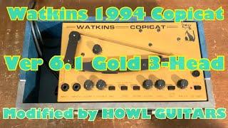 Watkins 1994 Copicat Ver 6.1 Gold 3-Head [Modified by HOWL GUITARS]