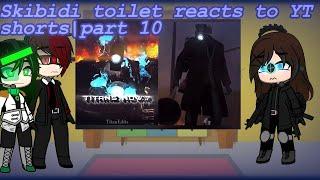 Skibidi toilet reacts to reacts to YT shorts | part 10