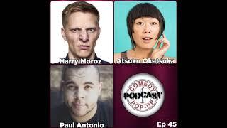 Comedy Pop-Up Podcast Episode 45 Atsuko Okatsuka, Harry Moroz, Paul Antonio