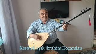 kesmeli aşık İbrahim Sazım benim kırıldı sazım benim üç avrat dan iyiydi