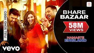 Bhare Bazaar Full Video - Namaste England|Arjun Kapoor, Parineeti|Badshah|Vishal & Payal