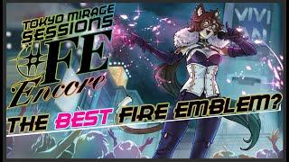 Tokyo Mirage Sessions is the Best Fire Emblem