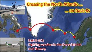 Scenic views and variable weather...! The Dash 8 Atlantic Challenge (Part 2 of 2)