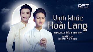 Quách Phú Thành - Vịnh Khúc Hoài Lang ft Võ Minh Lâm | Kính Mừng Giỗ Tổ Sân Khấu 2023